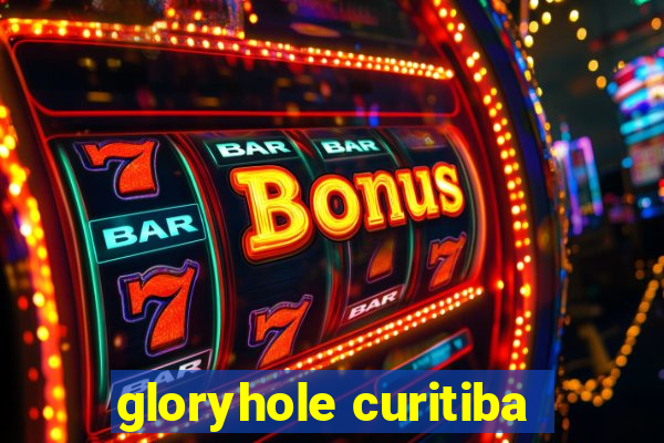 gloryhole curitiba